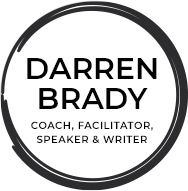 Darren Brady, Coach, Facilitator, Speaker & Writer